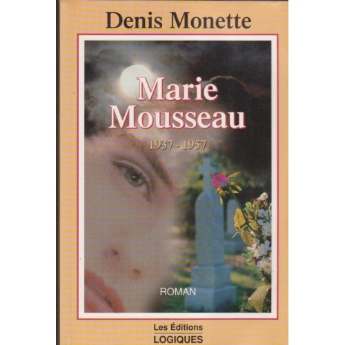 Marie Mousseau 1937-1957 Denis Monette